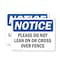 Signmission Please Do Not Lean On Or Cross Over Fence, 10 in W x Rectangle, Plastic OS-2PACK-NS-P-710-L-17391 - alternate 1